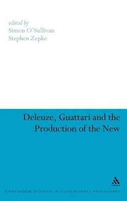 Deleuze, Guattari and the Production of the New book