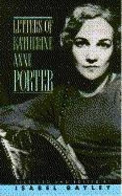 Letters of Katherine Anne Porter book