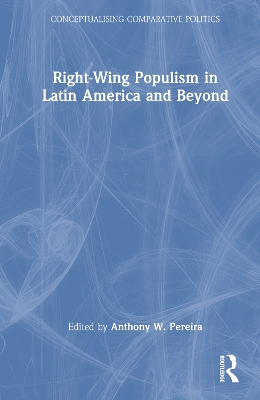 Right-Wing Populism in Latin America and Beyond by Anthony W. Pereira