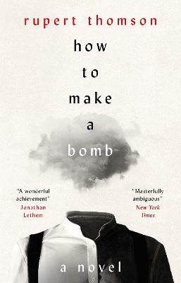 How to Make a Bomb: A Novel by Rupert Thomson