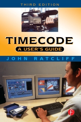 Timecode A User's Guide: A user's guide by J. Ratcliff