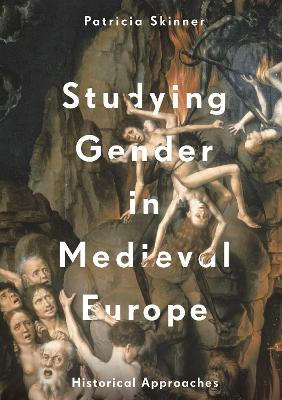 Studying Gender in Medieval Europe by Patricia Skinner