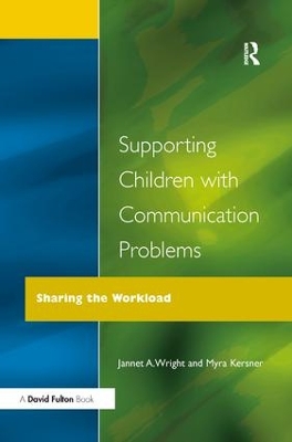 Supporting Children with Communication Problems by Myra Kersner