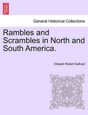 Rambles and Scrambles in North and South America. book