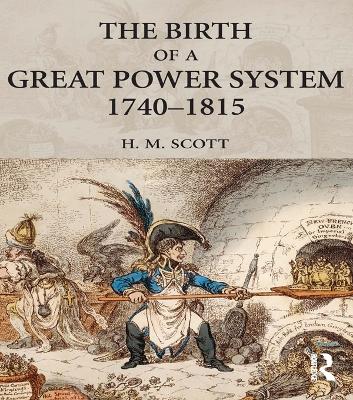 The The Birth of a Great Power System, 1740-1815 by Hamish Scott