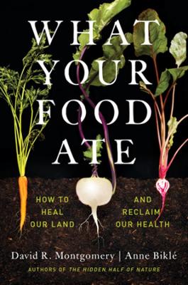 What Your Food Ate: How to Heal Our Land and Reclaim Our Health book
