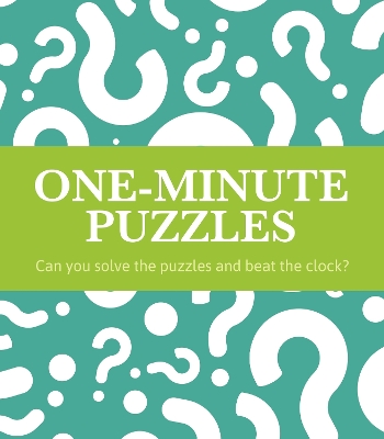 One-Minute Puzzles: Can you solve the puzzles and beat the clock? book