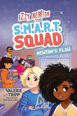 Izzy Newton and the S.M.A.R.T. Squad: Newton's Flaw (Book 2) (Izzy Newton) book