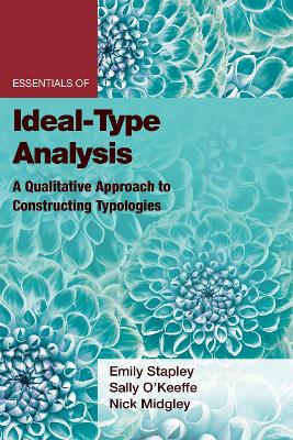 Essentials of Ideal-Type Analysis: A Qualitative Approach to Constructing Typologies book