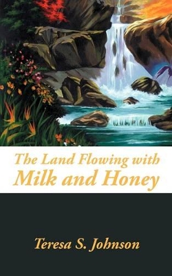 The Land Flowing with Milk and Honey book