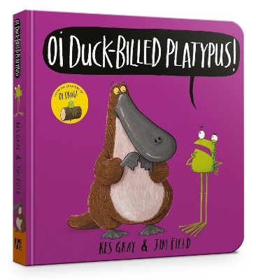 Oi Duck-billed Platypus Board Book by Kes Gray