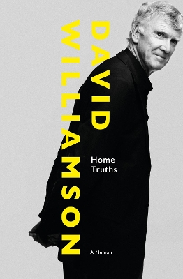 Home Truths: a Memoir by David Williamson
