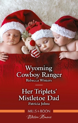 Wyoming Cowboy Ranger/Her Triplets' Mistletoe Dad book