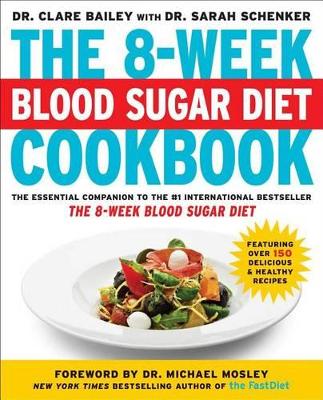 The 8-Week Blood Sugar Diet Cookbook by Dr Clare Bailey