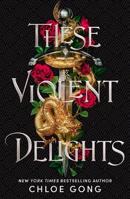 These Violent Delights: The New York Times bestseller and first instalment of the These Violent Delights series book