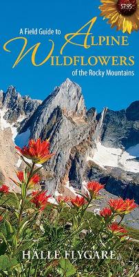 A Field Guide to Alpine Wildflowers of the Rocky Mountains book