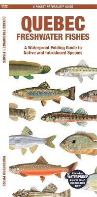 Quebec Freshwater Fishes: A Waterproof Folding Guide to Native and Introduced Species book