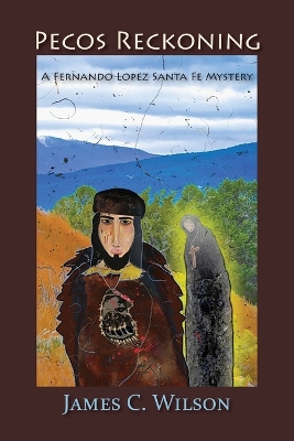 Pecos Reckoning: A Fernando Lopez Santa Fe Mystery book