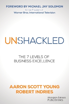 Unshackled: The 7 Levels of Business Excellence book