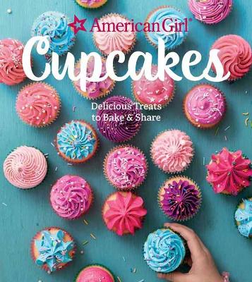 American Girl Cupcakes: Delicious Treats to Bake and Share book