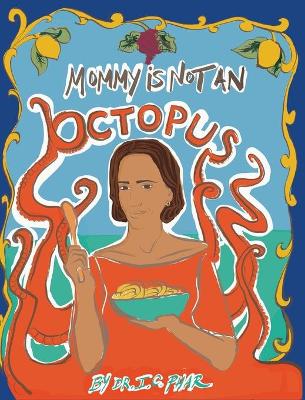 Mommy Is Not an Octopus book