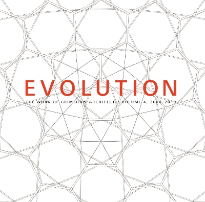 Evolution: The Work of Grimshaw Architects, Vol 4 2000-2010 book