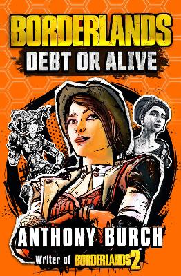 Borderlands: Debt or Alive: The Official Prequel Novel book