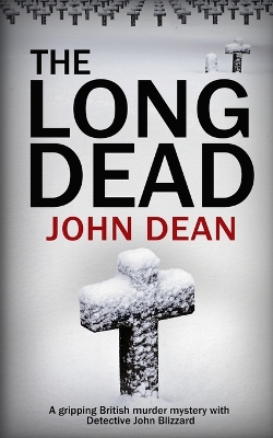 The Long Dead: A gripping British murder mystery with detective John Blizzard book