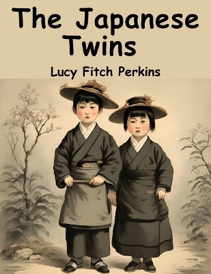 The The Japanese Twins by Lucy Fitch Perkins