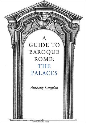 A Guide to Baroque Rome: The Palaces book