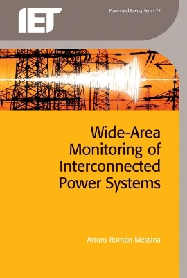 Wide Area Monitoring of Interconnected Power Systems by Arturo Román Messina