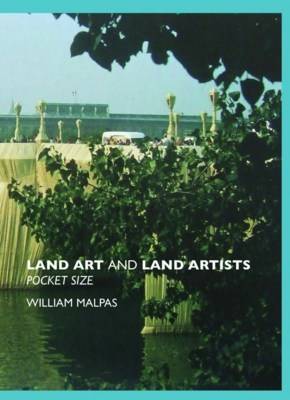 Land Art and Land Artists by William Malpas