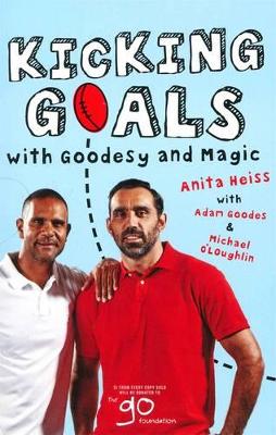 Kicking Goals With Goodesy And Magic book