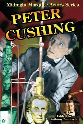 Peter Cushing: Midnight Marquee Actors Series book