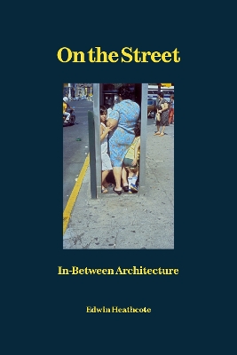 On the Street: In-Between Architecture book