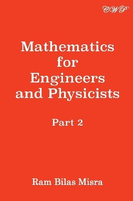 Mathematics for Engineers and Physicists: Part 2 by Ram Bilas Misra