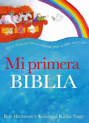 The Mi primera Biblia / The Lion Storyteller Bible by Bob Hartman