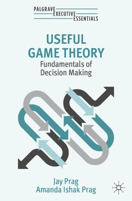 Useful Game Theory: Fundamentals of Decision Making book