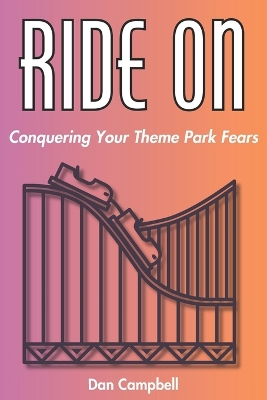 Ride On: Conquering Your Theme Park Fears book