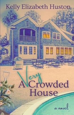 A Very Crowded House: Summer fun turned twisty mystery book