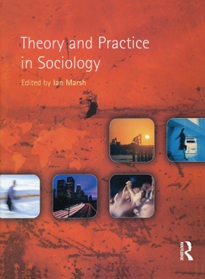 Theory and Practice in Sociology by Ian Marsh