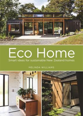 Eco Home: Smart Ideas for Sustainable New Zealand Homes book