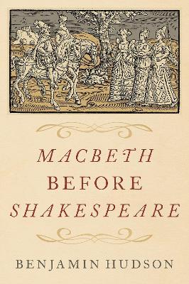 Macbeth before Shakespeare book