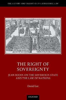 The Right of Sovereignty: Jean Bodin on the Sovereign State and the Law of Nations book
