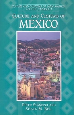 Culture and Customs of Mexico by Peter Standish