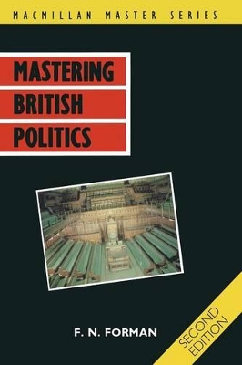 Mastering British politics by F.N. Forman