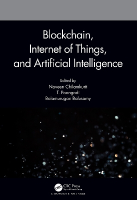 Blockchain, Internet of Things, and Artificial Intelligence by Naveen Chilamkurti