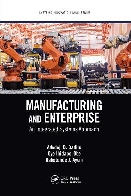 Manufacturing and Enterprise: An Integrated Systems Approach by Adedeji B. Badiru