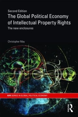Global Political Economy of Intellectual Property Rights book