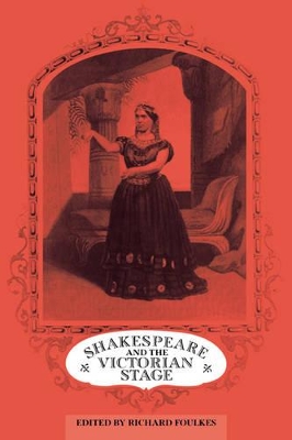 Shakespeare and the Victorian Stage book